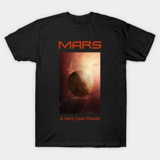 Mars, A Very Cool Planet Space Design T-Shirt